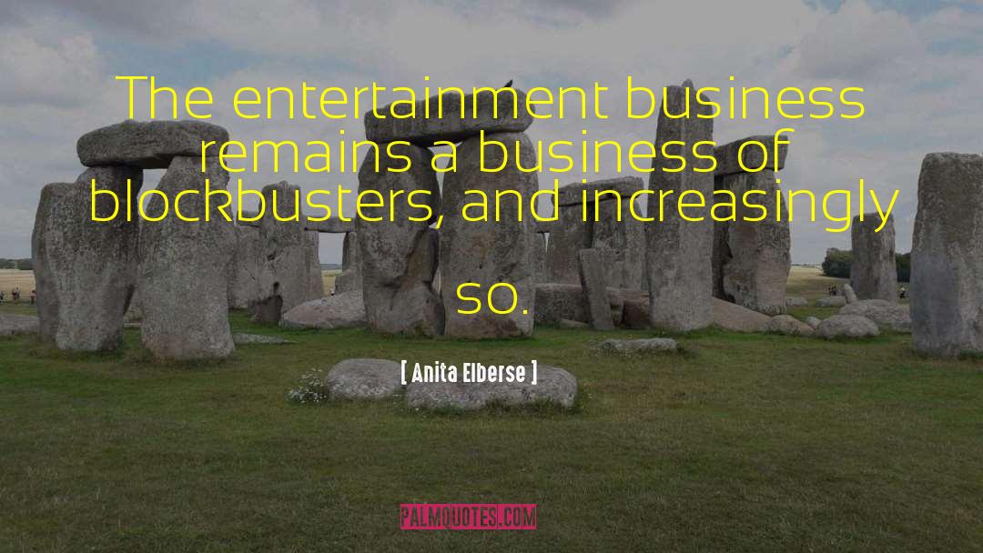 Entertainment Business quotes by Anita Elberse