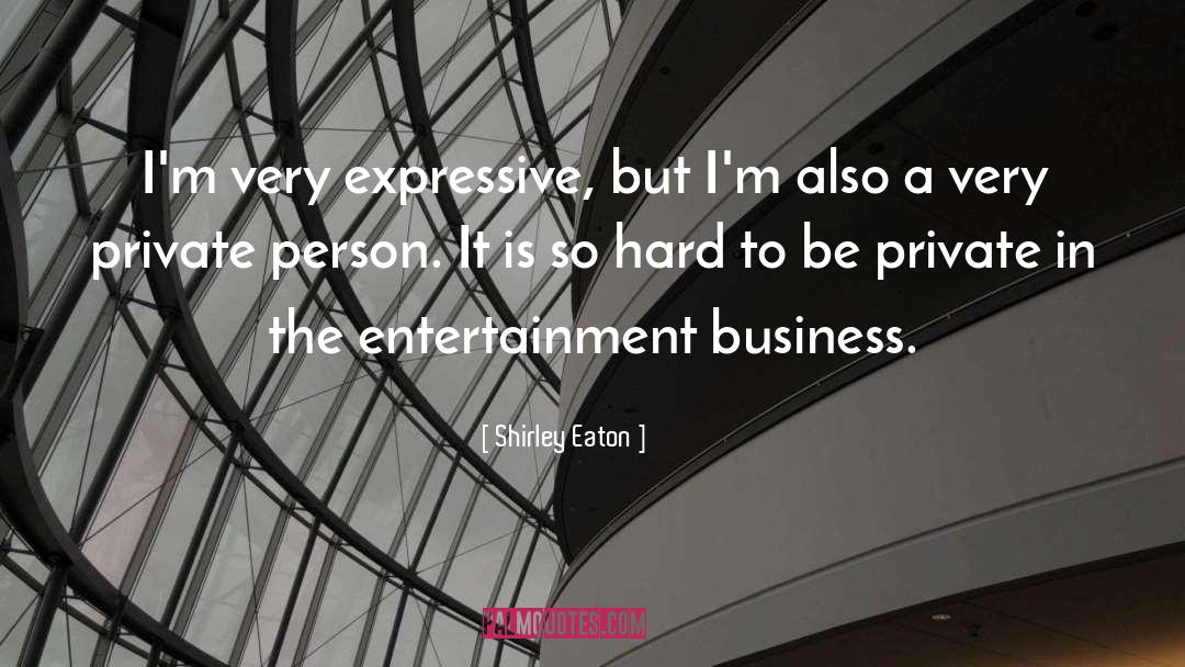 Entertainment Business quotes by Shirley Eaton