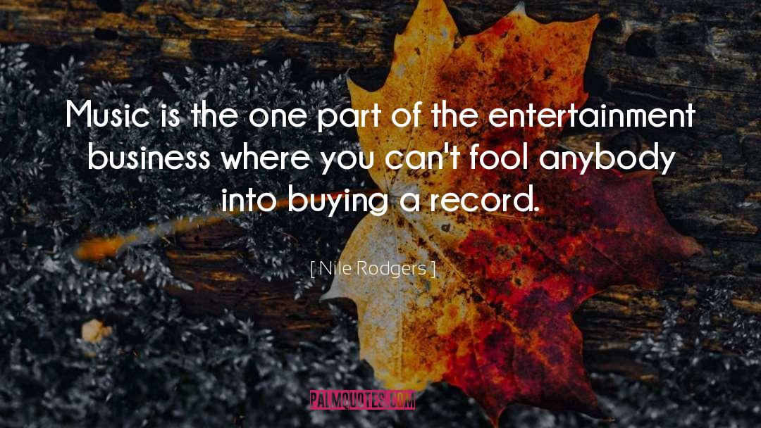 Entertainment Business quotes by Nile Rodgers