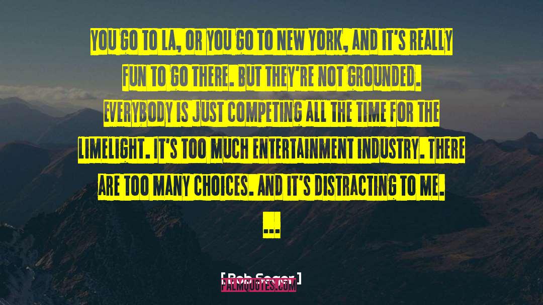 Entertainment Industry quotes by Bob Seger