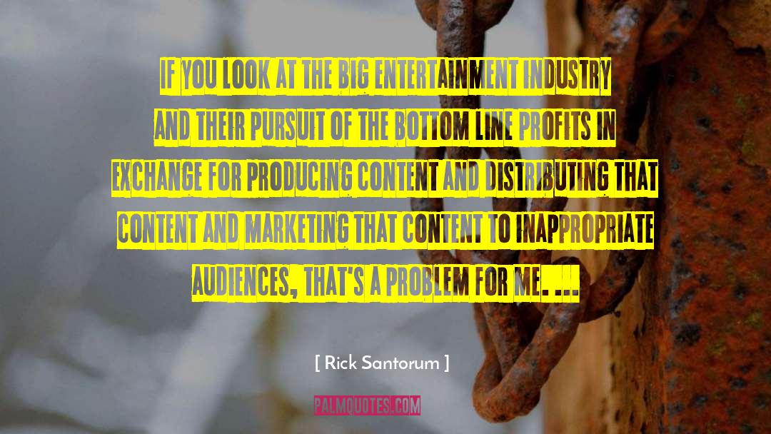 Entertainment Industry quotes by Rick Santorum