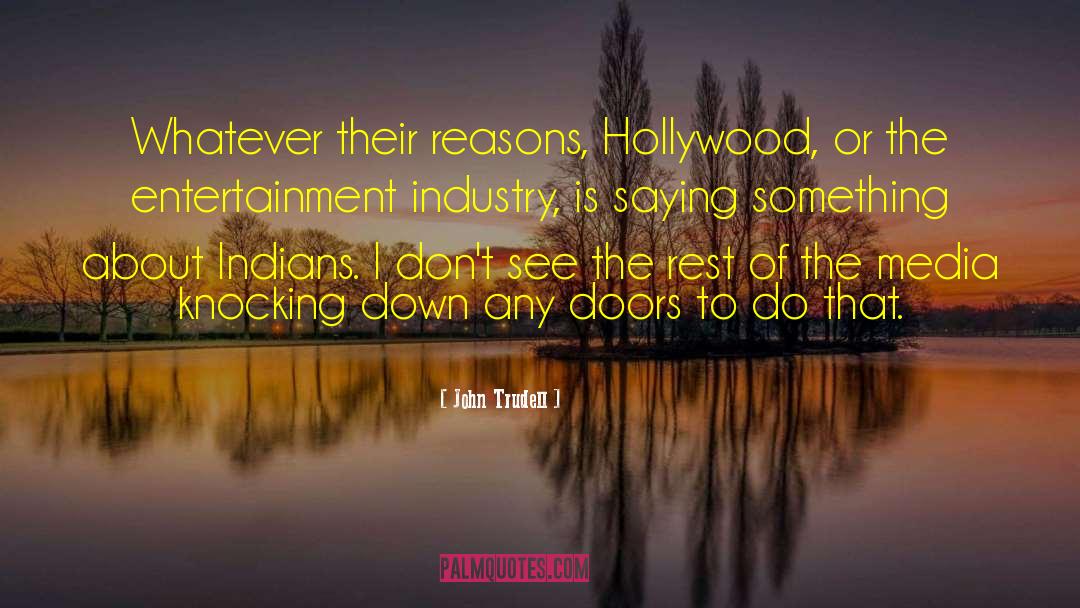 Entertainment Industry quotes by John Trudell