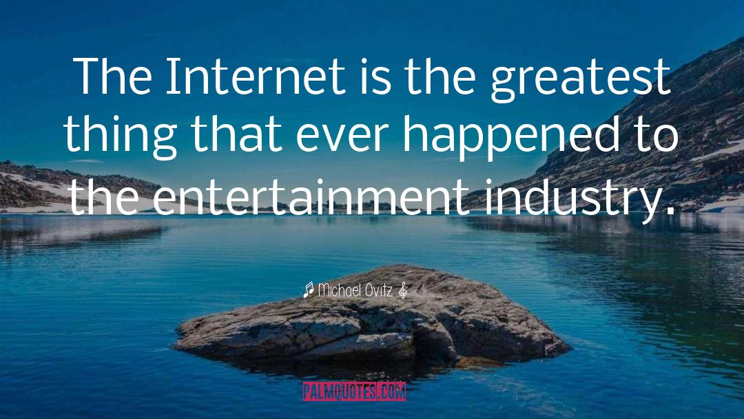 Entertainment Industry quotes by Michael Ovitz