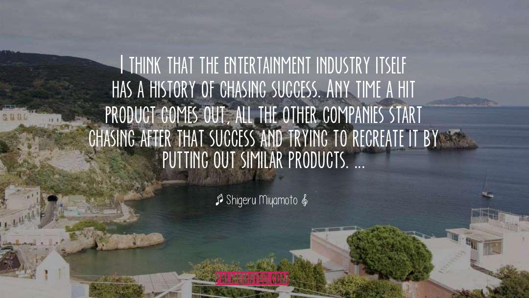 Entertainment Industry quotes by Shigeru Miyamoto