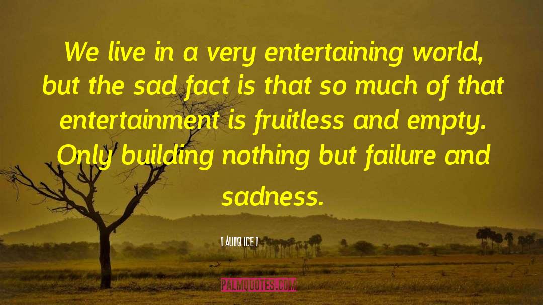 Entertainment Lawyer quotes by Auliq Ice