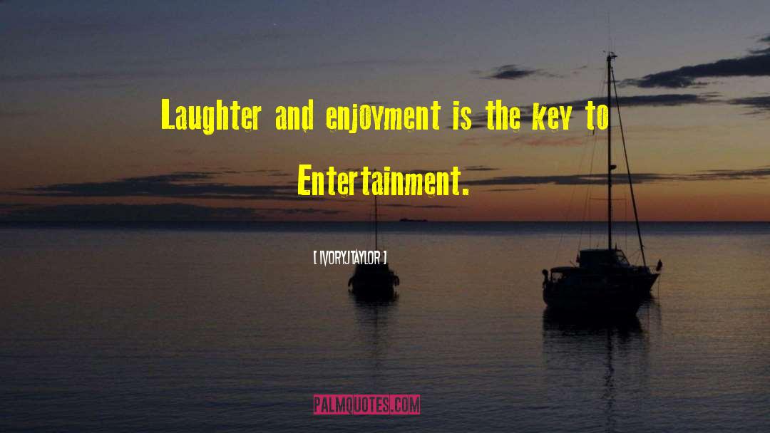 Entertainment Lawyer quotes by IvoryjTaylor