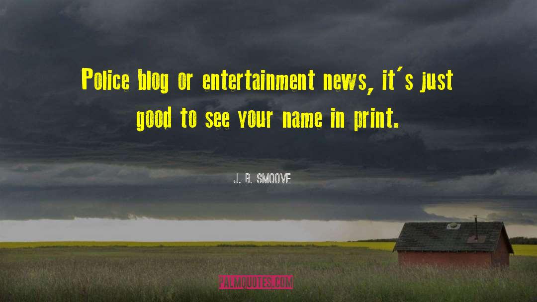 Entertainment News quotes by J. B. Smoove