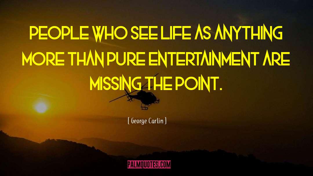 Entertainment News quotes by George Carlin