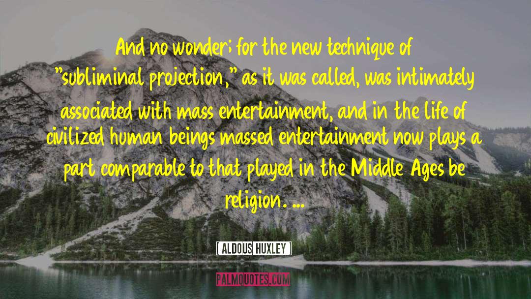 Entertainment News quotes by Aldous Huxley