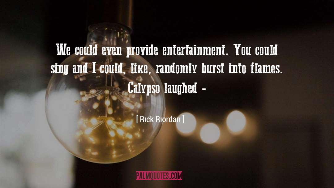 Entertainment quotes by Rick Riordan
