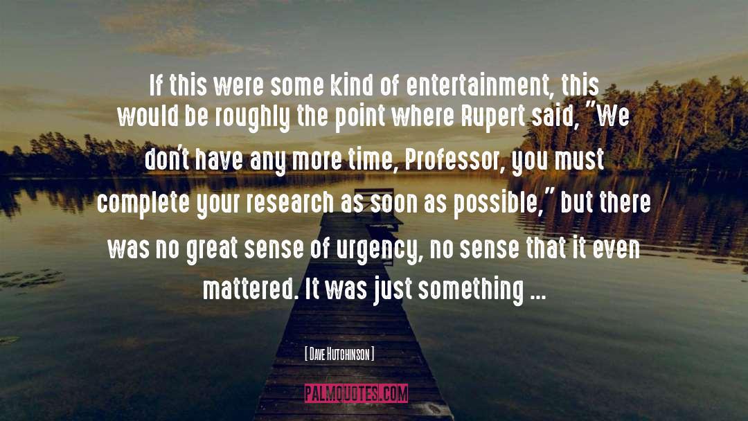 Entertainment quotes by Dave Hutchinson