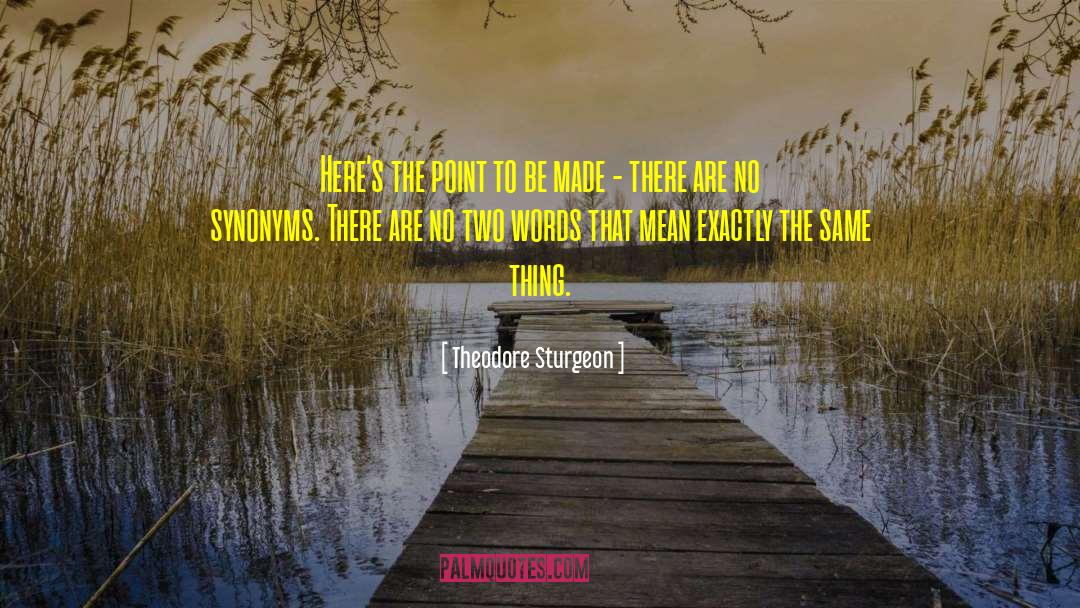 Enthalten Synonym quotes by Theodore Sturgeon