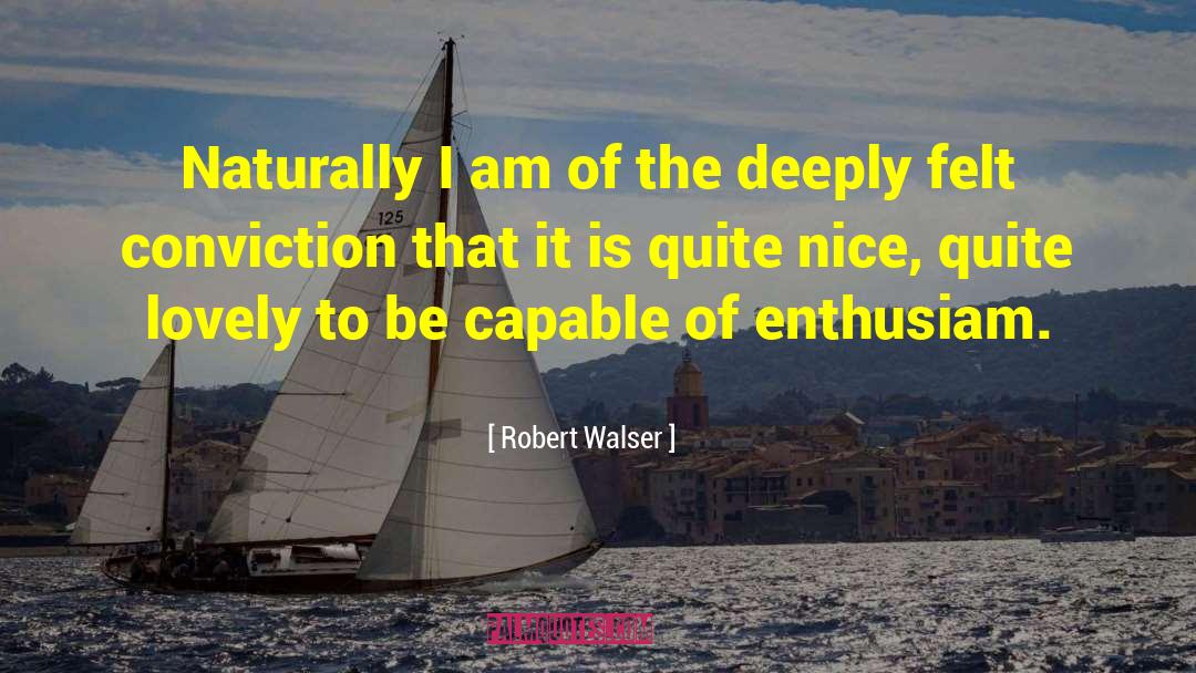 Enthusiam quotes by Robert Walser