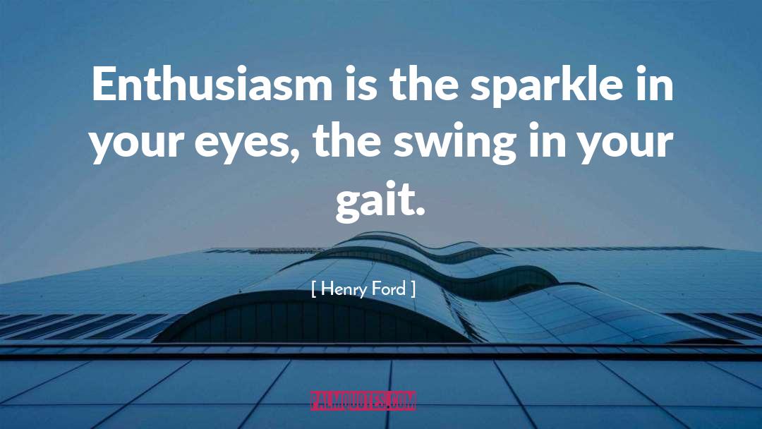 Enthusiasm For Life quotes by Henry Ford