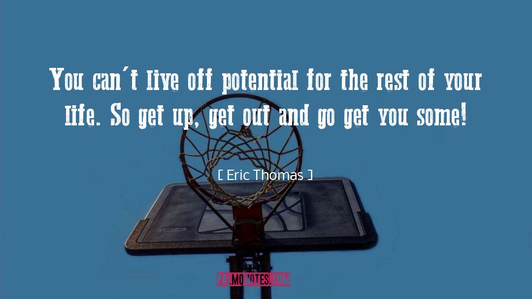 Enthusiasm For Life quotes by Eric Thomas
