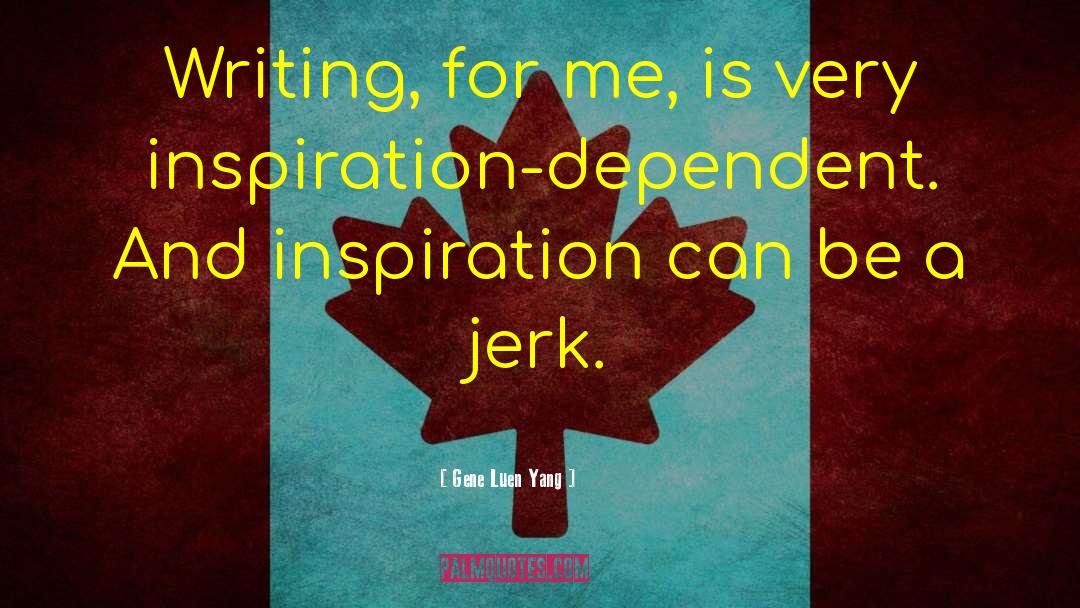 Enthusiasm Inspiration quotes by Gene Luen Yang