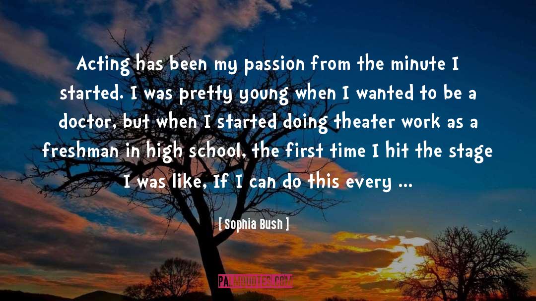 Enthusiasm Passion quotes by Sophia Bush