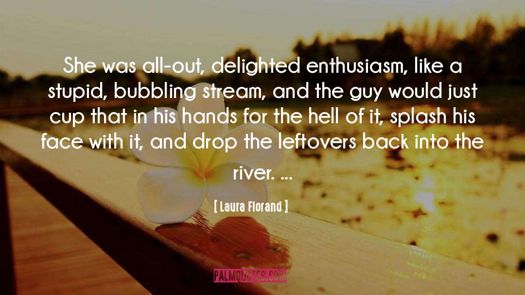 Enthusiasm quotes by Laura Florand