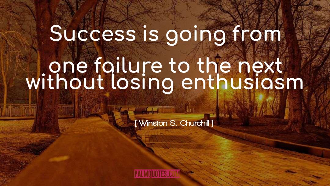 Enthusiasm quotes by Winston S. Churchill