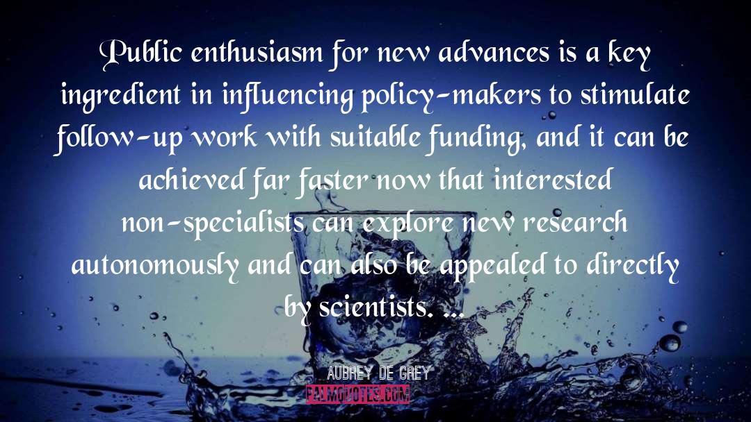 Enthusiasm quotes by Aubrey De Grey