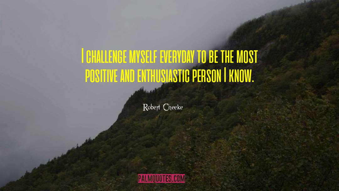Enthusiastic Person quotes by Robert Cheeke