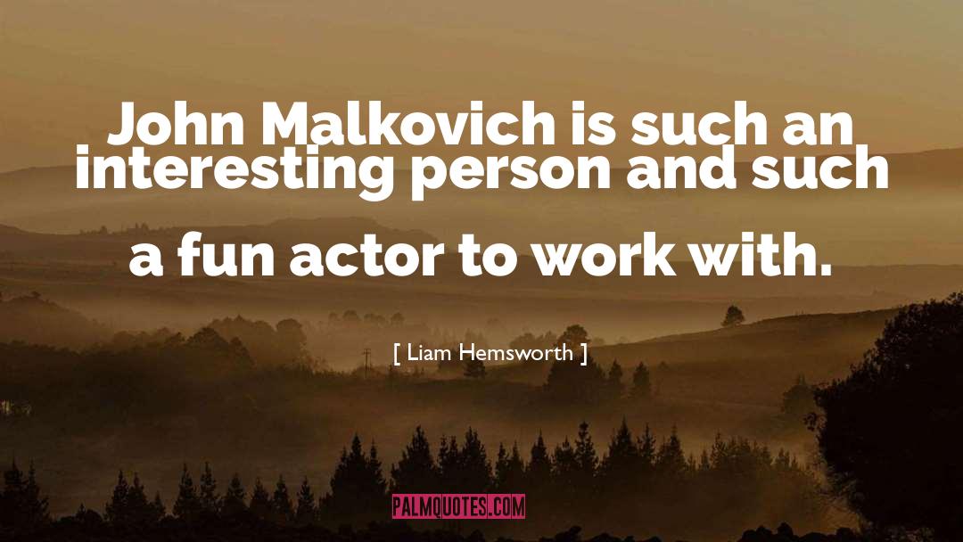 Enthusiastic Person quotes by Liam Hemsworth