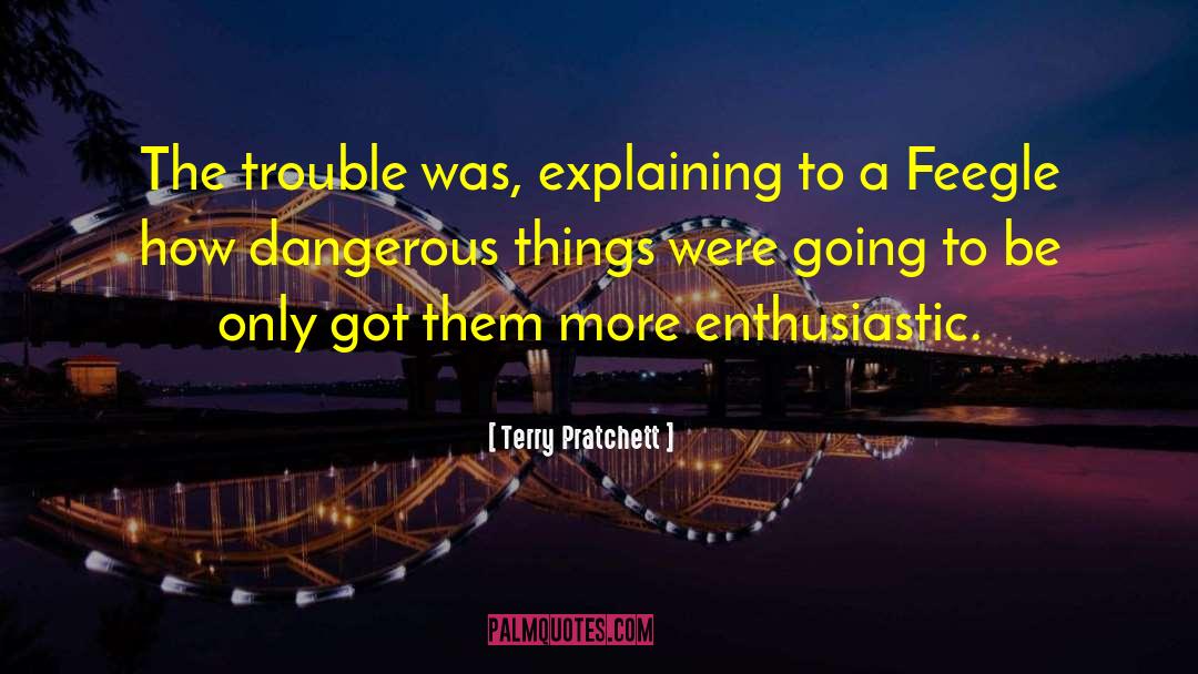 Enthusiastic quotes by Terry Pratchett