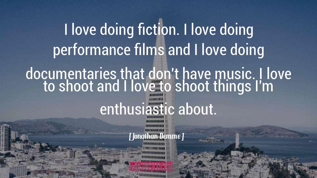 Enthusiastic quotes by Jonathan Demme