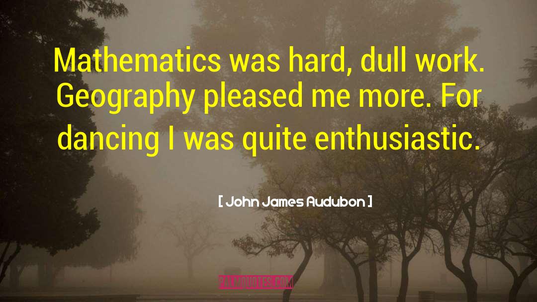 Enthusiastic quotes by John James Audubon