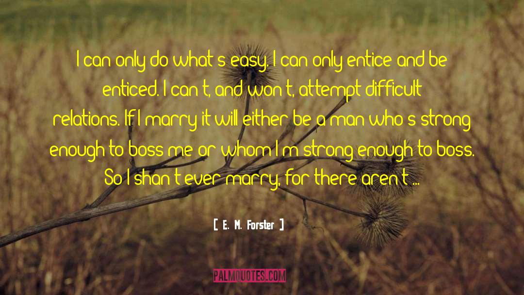 Entice quotes by E. M. Forster