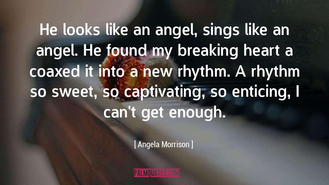 Enticing quotes by Angela Morrison