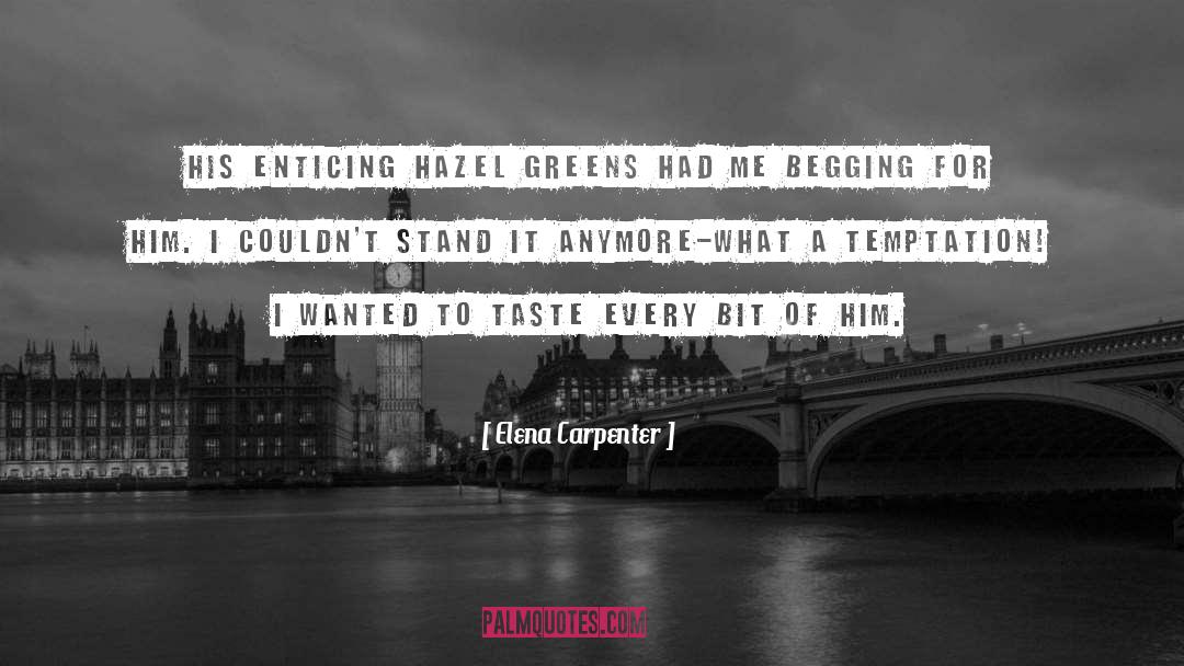 Enticing quotes by Elena Carpenter