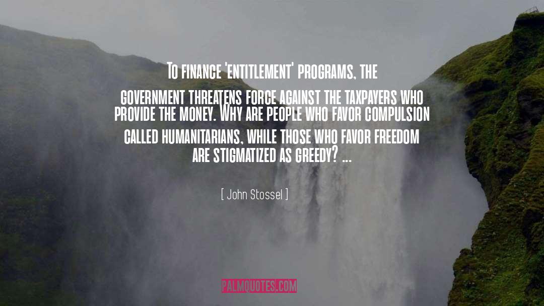 Entitlement Programs quotes by John Stossel
