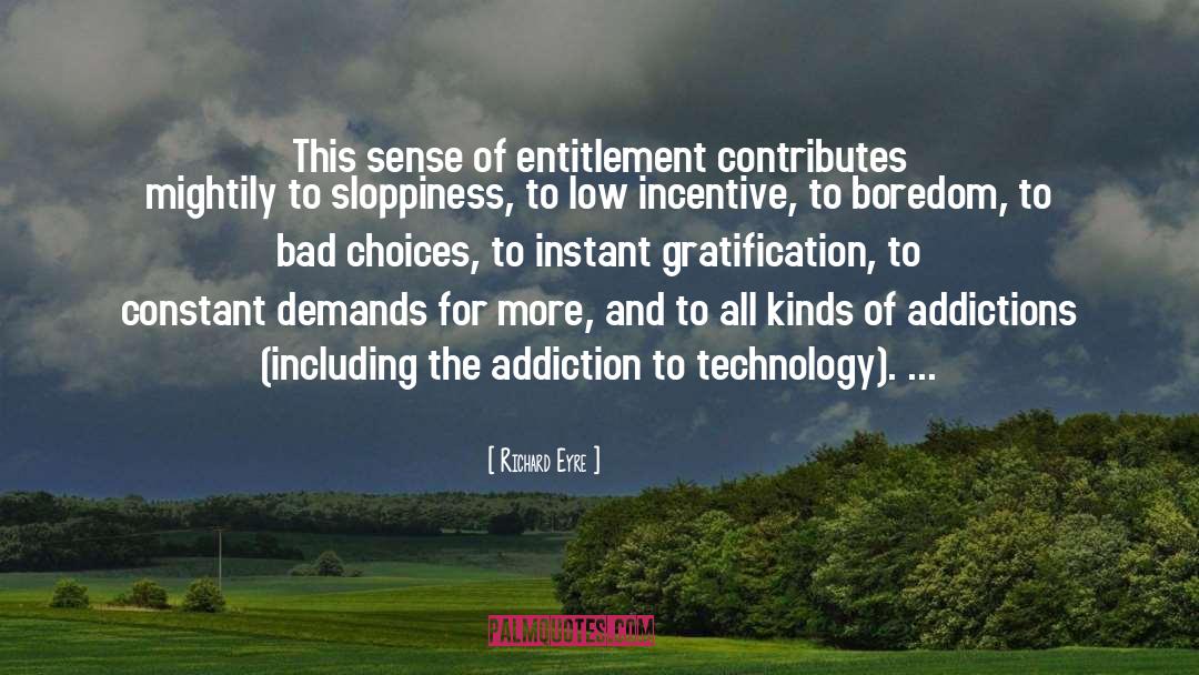 Entitlement quotes by Richard Eyre