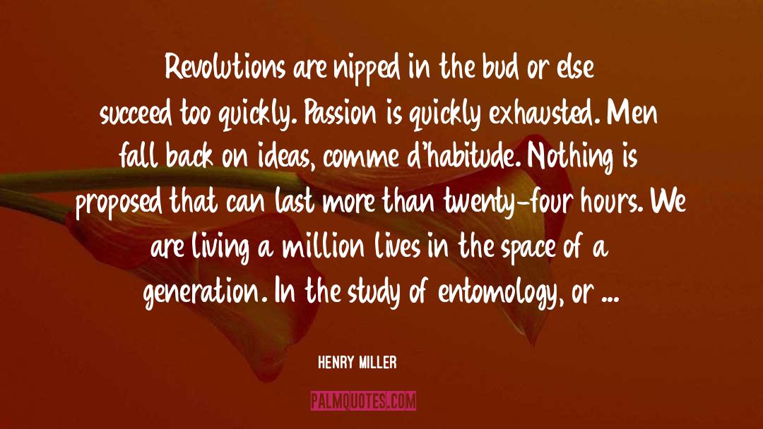 Entomology quotes by Henry Miller