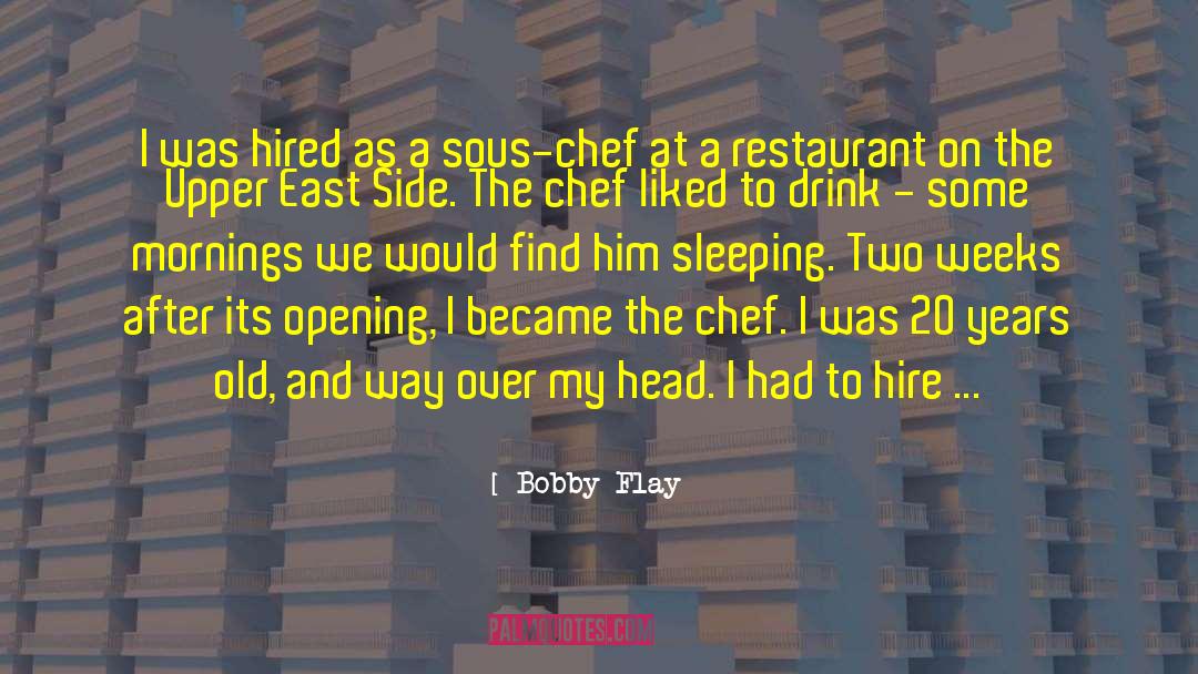 Entourage Bobby Flay quotes by Bobby Flay