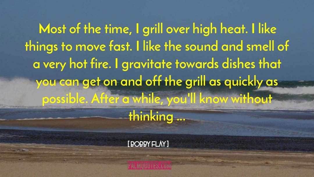 Entourage Bobby Flay quotes by Bobby Flay