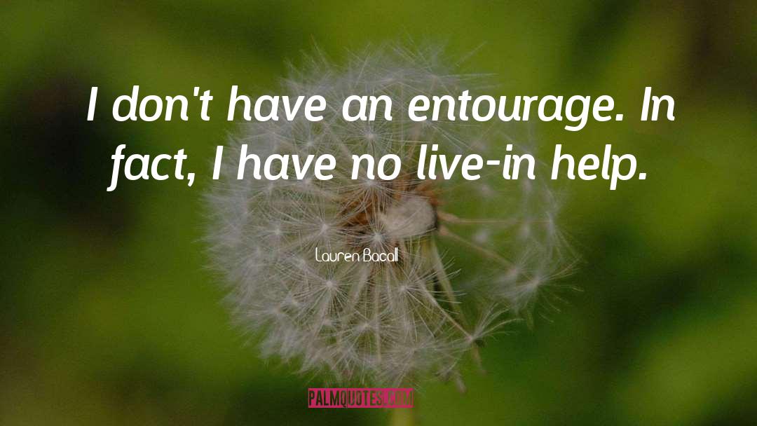 Entourage quotes by Lauren Bacall