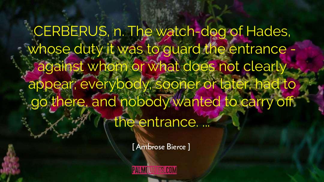 Entrance quotes by Ambrose Bierce