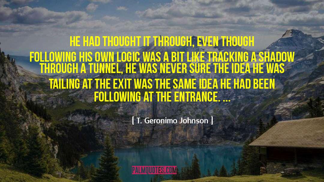 Entrance quotes by T. Geronimo Johnson