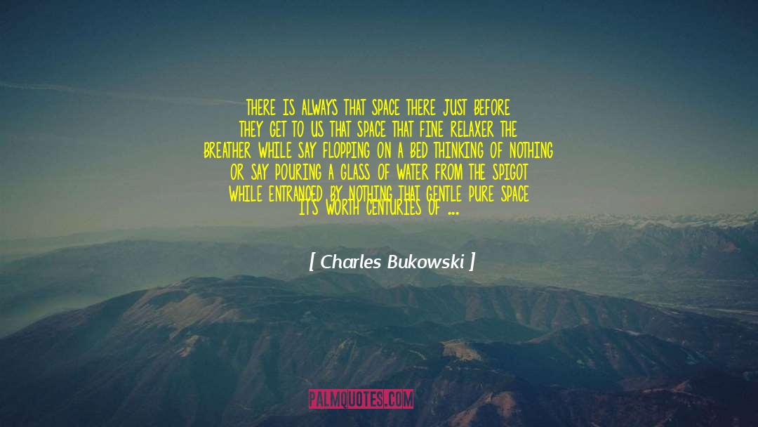 Entranced quotes by Charles Bukowski