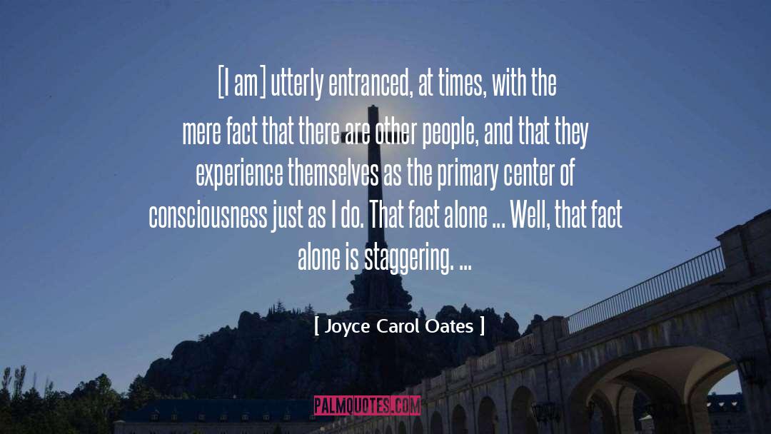 Entranced quotes by Joyce Carol Oates