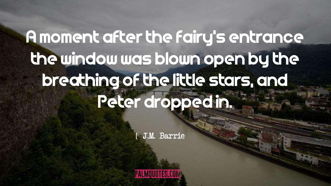 Entrances quotes by J.M. Barrie