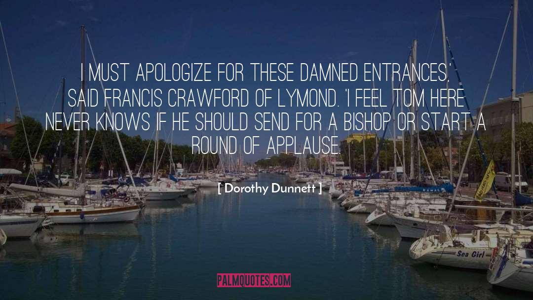 Entrances quotes by Dorothy Dunnett