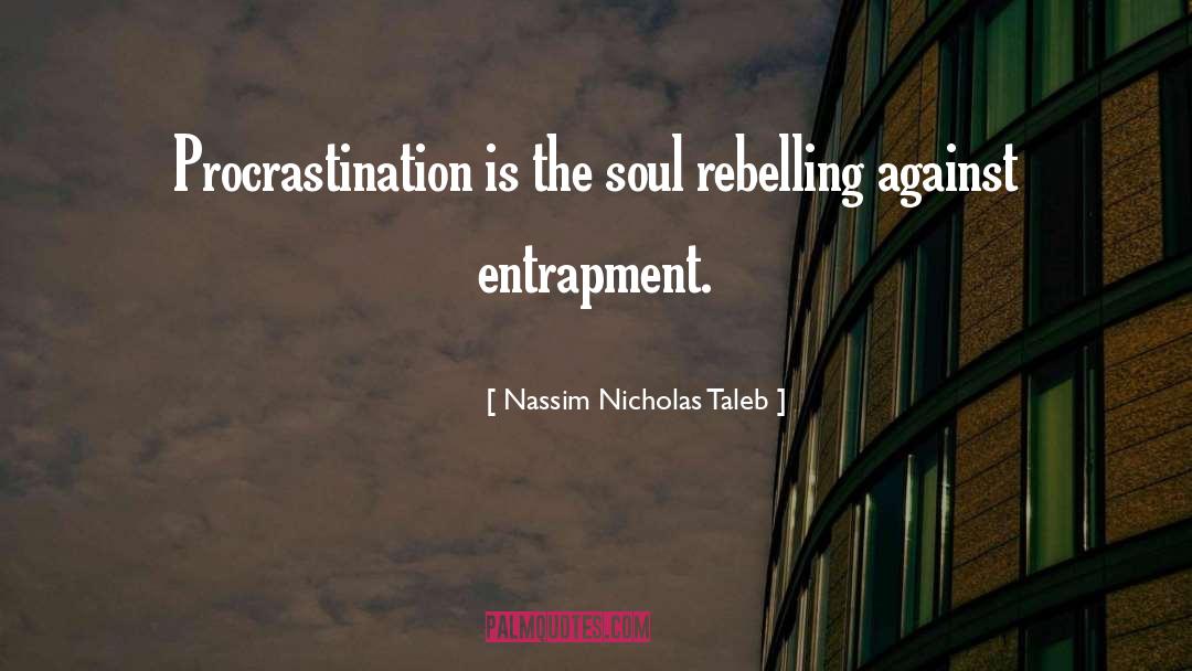 Entrapment quotes by Nassim Nicholas Taleb