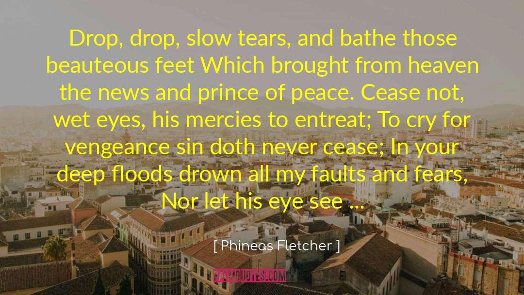 Entreat quotes by Phineas Fletcher