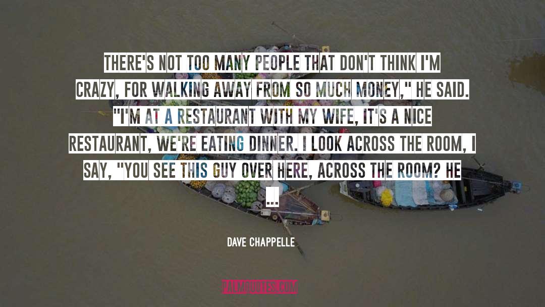 Entree quotes by Dave Chappelle