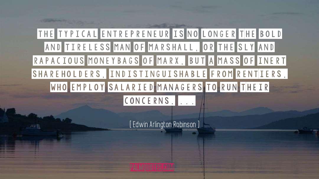 Entrepreneur quotes by Edwin Arlington Robinson