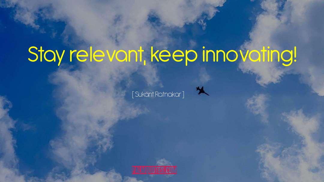 Entrepreneurial Innovation quotes by Sukant Ratnakar
