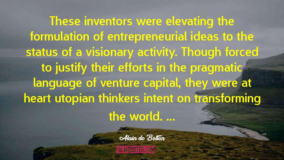 Entrepreneurial quotes by Alain De Botton